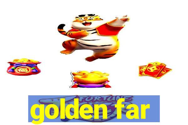 golden far