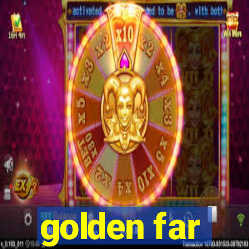 golden far