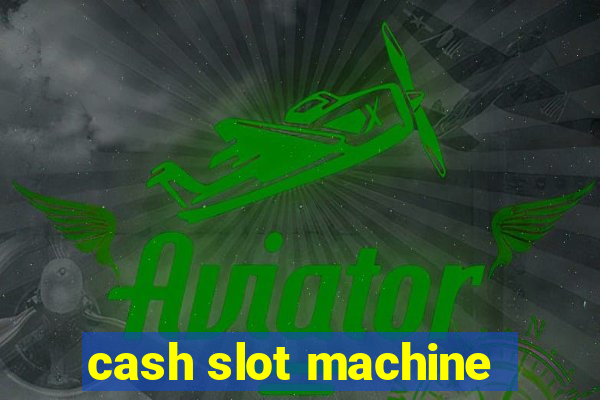 cash slot machine