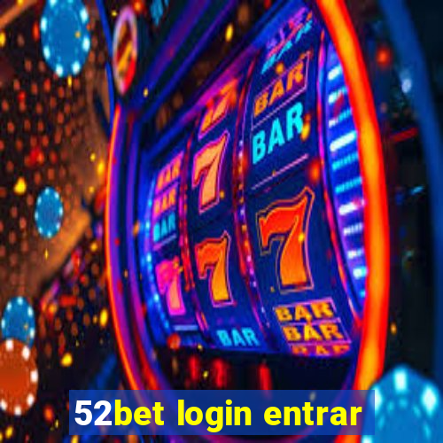 52bet login entrar