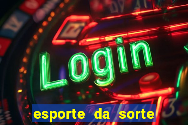 esporte da sorte jogos online