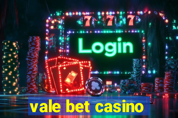 vale bet casino