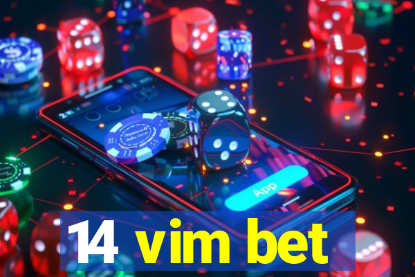 14 vim bet