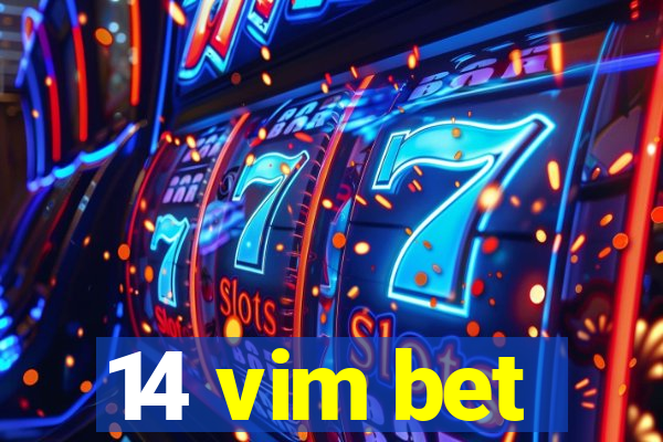 14 vim bet