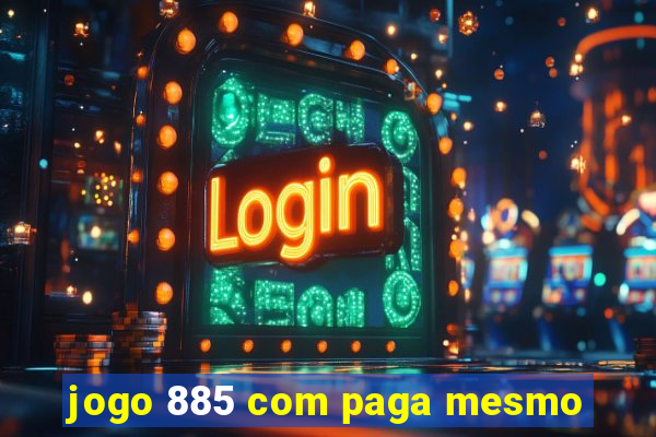 jogo 885 com paga mesmo