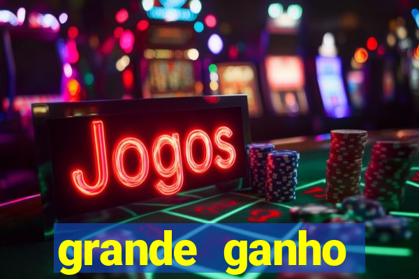 grande ganho fortune tiger