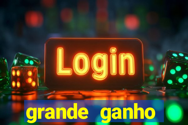 grande ganho fortune tiger