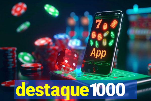 destaque1000