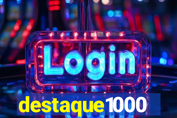 destaque1000