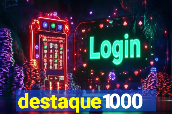 destaque1000