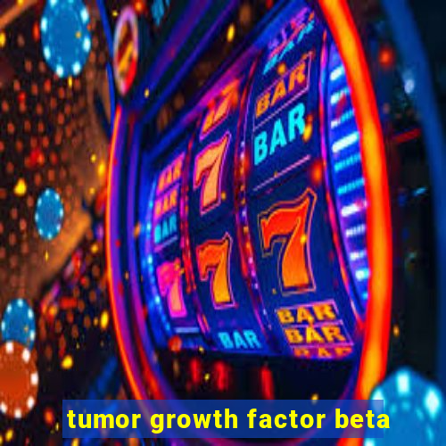 tumor growth factor beta