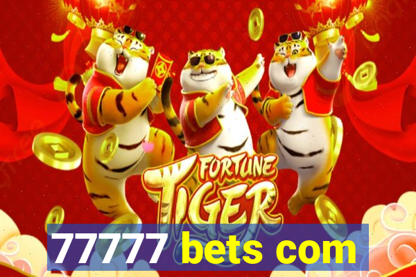 77777 bets com