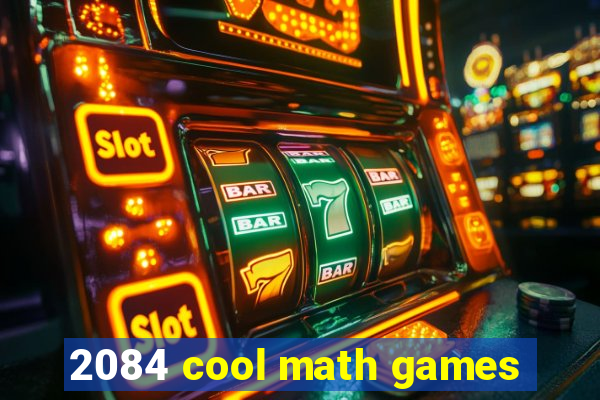 2084 cool math games