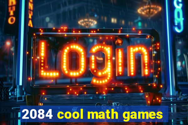 2084 cool math games