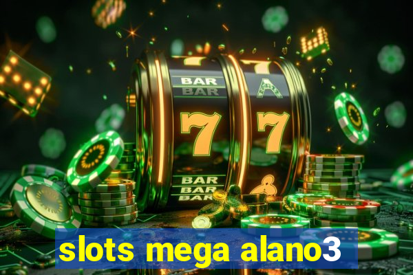 slots mega alano3