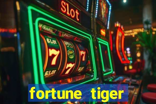 fortune tiger estrela bet