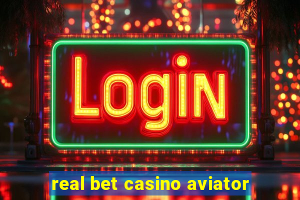 real bet casino aviator