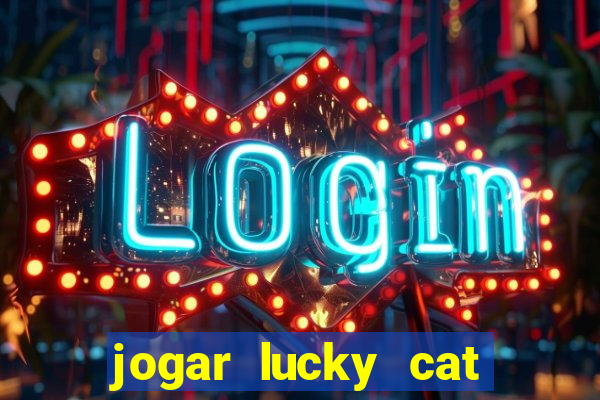 jogar lucky cat modo demo