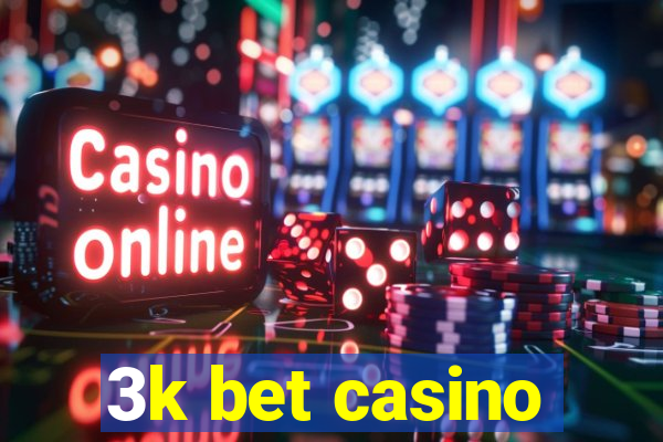 3k bet casino