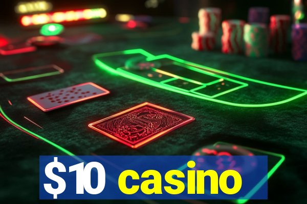 $10 casino