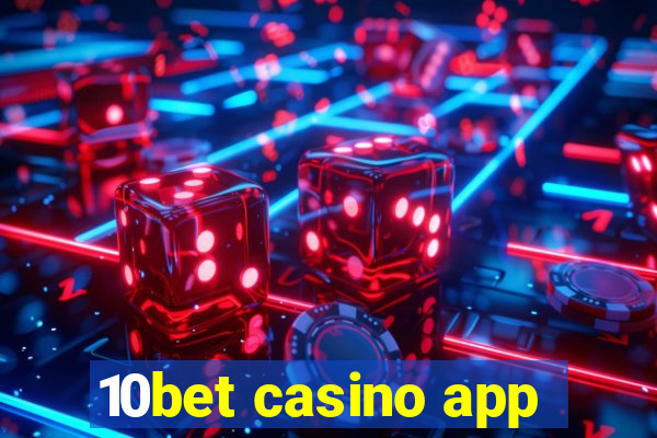 10bet casino app