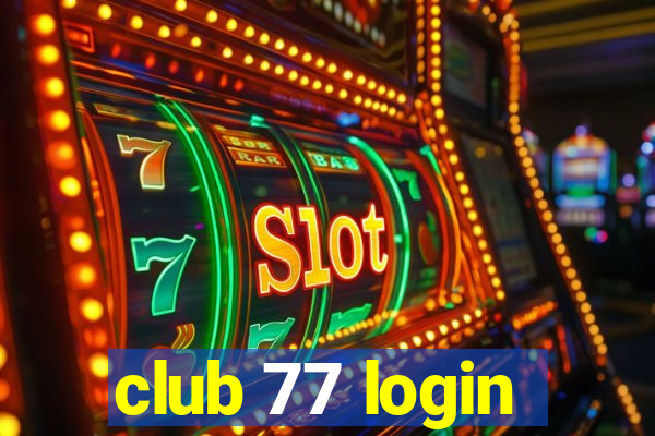 club 77 login