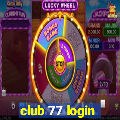 club 77 login