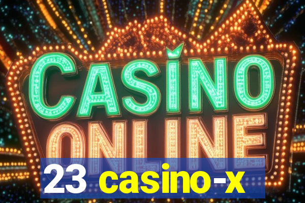 23 casino-x