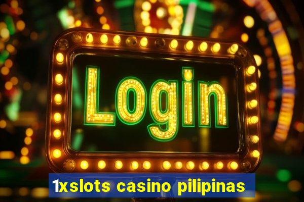 1xslots casino pilipinas