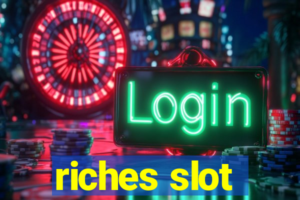 riches slot