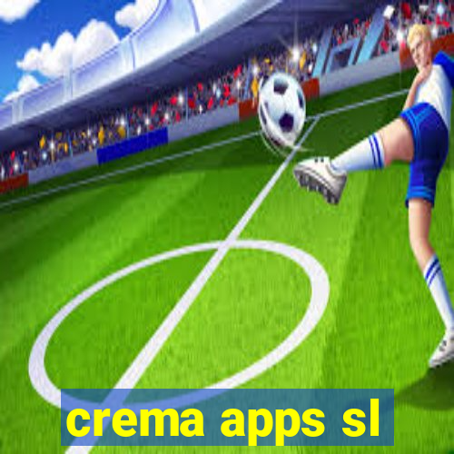 crema apps sl