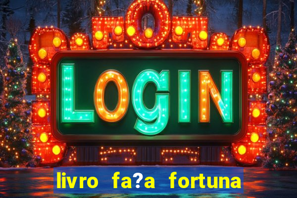 livro fa?a fortuna com a??es antes que seja tarde