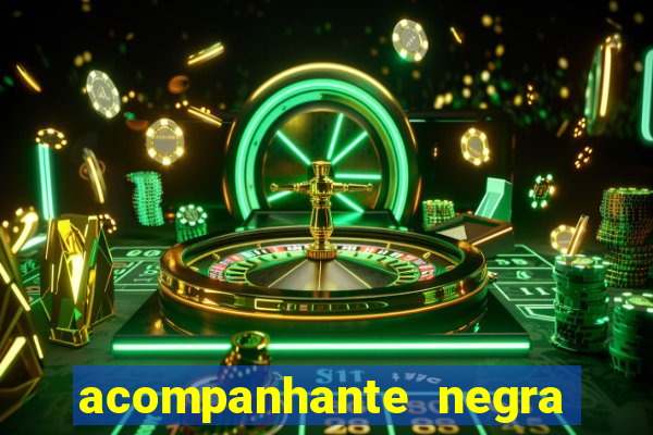 acompanhante negra sao paulo