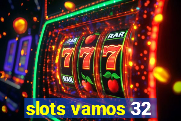 slots vamos 32