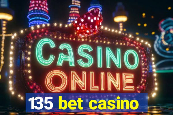 135 bet casino