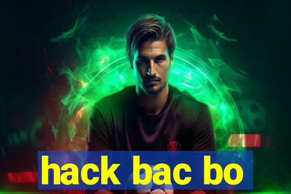 hack bac bo