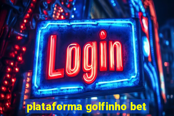 plataforma golfinho bet