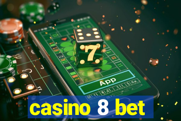 casino 8 bet