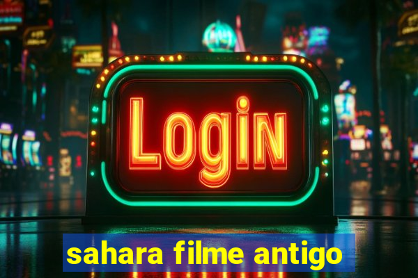 sahara filme antigo