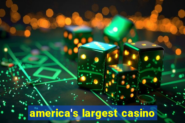 america's largest casino