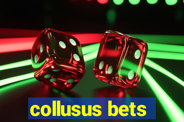 collusus bets