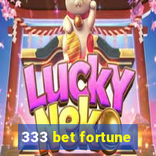 333 bet fortune