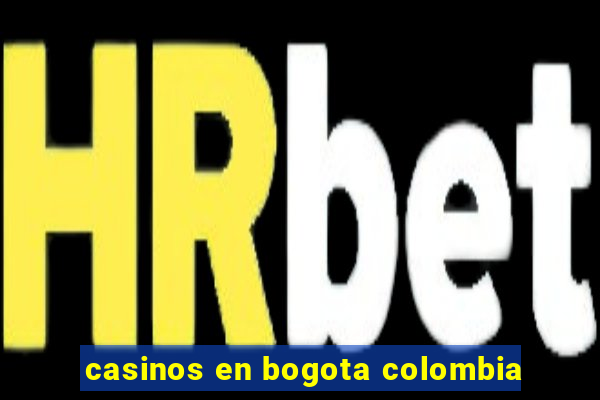 casinos en bogota colombia