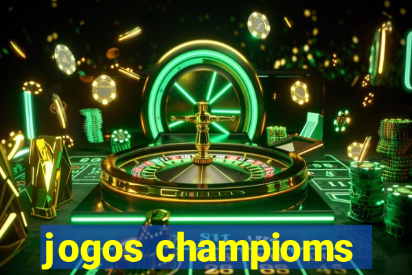 jogos champioms