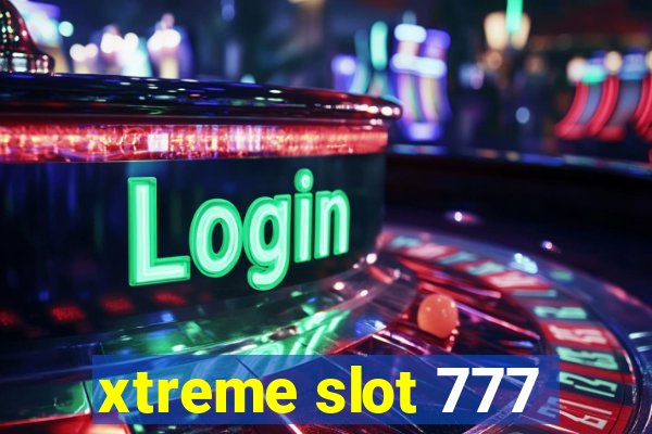 xtreme slot 777