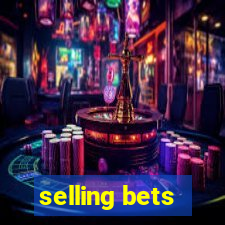 selling bets