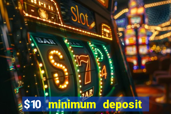 $10 minimum deposit casino australia