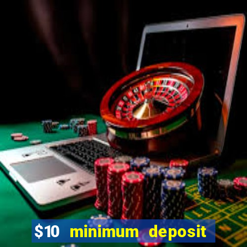 $10 minimum deposit casino australia