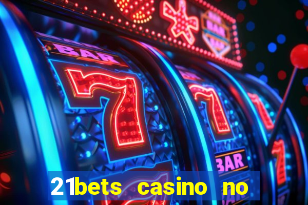 21bets casino no deposit bonus