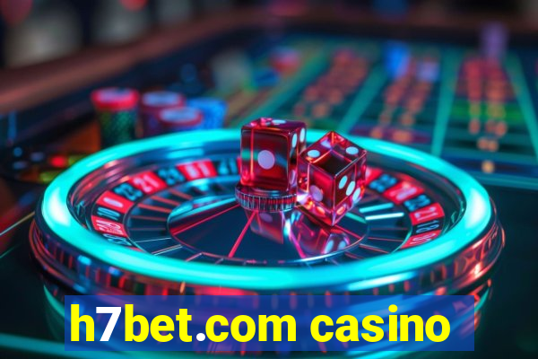 h7bet.com casino